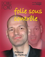 Folie sous contrôle Le Double Fond Affiche