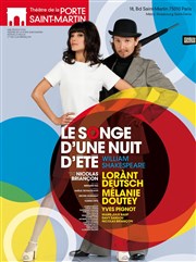 Le Songe d'une nuit d'été | avec Lorant Deutsch et Mélanie Doutey | Dernières Thtre de la Porte Saint Martin Affiche