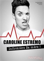 Caroline Estremo dans Infirmière sa mère L'Appart Caf - Caf Thtre Affiche