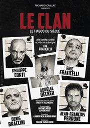 Le Clan, le fiasco du siècle Thtre de la Salle Bleue Affiche