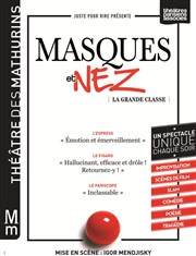 Masques et nez Thtre des Mathurins - grande salle Affiche