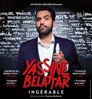 Yassine Belattar dans Ingérable Espace Paul Valry Affiche