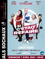 Si c'était à refaire | de Laurent Ruquier avec Valérie Begue, Laurent Petitguillaume La Mals de Sochaux Affiche