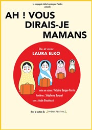 Laura Elko dans Ah ! vous dirais-je mamans Thtre Arto Affiche