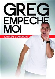 Greg empêche moi sur scène et sans filtre Thatre Molire Affiche