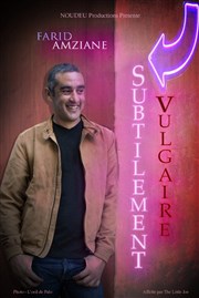 Farid Amziane dans Subtilement vulgaire Luna Negra Affiche