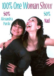 Alexandra Pardo et Nad dans 100% One Woman Show Thtre Popul'air du Reinitas Affiche