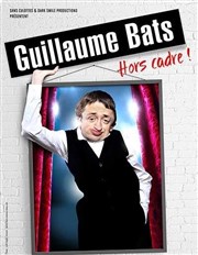 Guillaume Bats dans Hors cadre ! Espace Julien Affiche