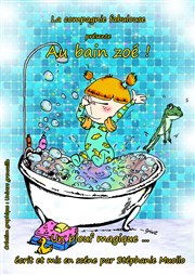 Au bain Zoé ! Thtre Le Climne Affiche