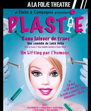 Plastie sans laisser de trace  La Folie Thtre - Grande Salle Affiche