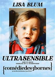 Lisa Blum dans Ultrasensible Comdie des 3 Bornes Affiche