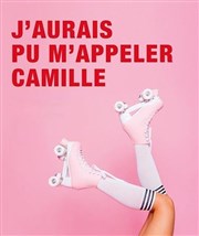 Mapie Nalbandian dans J'aurais pu m'appeler Camille Espace Saint Martial Affiche