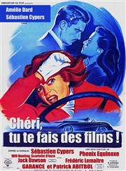 Chéri, tu te fais des films ! Thtre du Cours Affiche