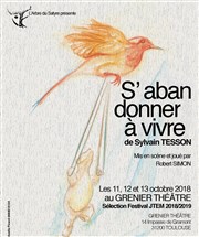 S'abandonner à Vivre Grenier Thtre Affiche