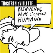 Bienvenue dans l'espèce humaine Thtre Paris-Villette Affiche