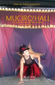 Clémence Peyron dans Mucirqu'hall Chteau du Martinet Affiche