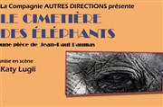 Le cimetière des éléphants Thtre Atelier des Arts Affiche