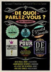 De quoi parlez-vous ? La Manufacture des Abbesses Affiche