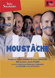 La moustâche Thtre des Salinires Affiche