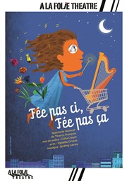 Fée pas ci, fée pas ça  La Folie Thtre - Grande Salle Affiche