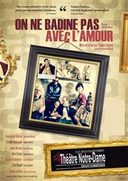 On ne badine pas avec l'amour Thtre Notre Dame - Salle Rouge Affiche