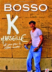 Patrick Bosso dans K'Marseille et un peu à coté aussi Casino Terrazur Affiche