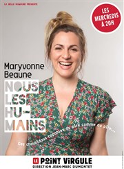 Maryvonne Beaune dans Nous les humains Le Point Virgule Affiche