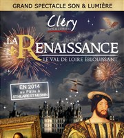 La Renaissance, le Val de Loire éblouissant | Le Son & Lumière de Cléry Site du Ptis Affiche