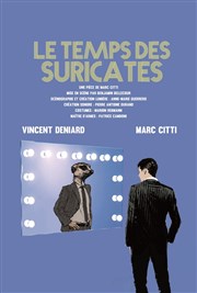 Le temps des Suricates Thtre Lepic Affiche