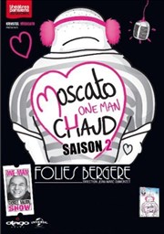 Vincent Moscato dans Moscato One Man Chaud | Saison 2 Folies Bergre Affiche