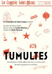 Tumultes La Comdie Saint Michel - grande salle Affiche