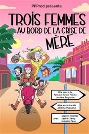 Trois femmes au bord de la crise de mère L'Escale de Melun Affiche