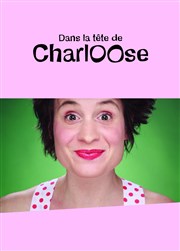 Charlotte Creyx dans " Dans la tête de Charloose" Il Piccolo Thtre Affiche