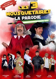 Les trois mousquetaires, la parodie L'Odeon Montpellier Affiche