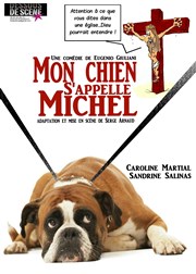 Mon Chien s'appelle Michel L'art et thtre Affiche