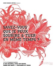 Savez-vous que je peux sourire et tuer en même temps ? | 1ère partie, jours pairs Thtre du Girasole Affiche