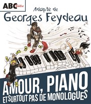 Amour, piano et surtout pas de monologues ABC Thtre Affiche