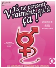 Ils ne pensent vraiment qu'a ça Caf-thtre de Carcans Affiche