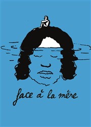 Face à la mère Thtre de la Tempte - Cartoucherie Affiche