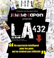 Les Chiche Capon dans LA 432 Le Thtre des Bliers Affiche