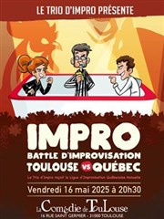 Trio d'impro : Toulouse VS Québec La Comdie de Toulouse Affiche