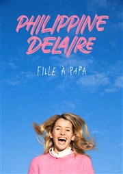 Philippine Delaire dans Fille à Papa L'Europen Affiche