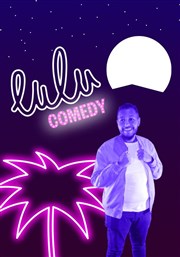 Lulu Lundi Comedy Thtre Lulu Affiche