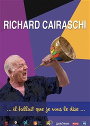 Richard Cairaschi dans ... il fallait que je vous le dise... Thtre de la Cit Affiche