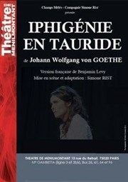 Iphigénie en Tauride Thtre de Mnilmontant - Salle Guy Rtor Affiche