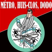 Métro, huis-clos, dodo Tho Thtre - Salle Tho Affiche