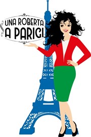 Roberta Cecchin dans Una Roberta a Parigi Thtre Le Bout Affiche