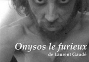 Onysos le furieux Thtre de l'Anagramme Affiche