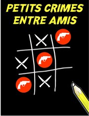 Petits crimes entre amis Le Thtre de Jeanne Affiche