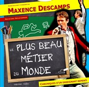 Maxence Descamps dans Le plus beau métier du monde Thtre La Maison Racine Affiche